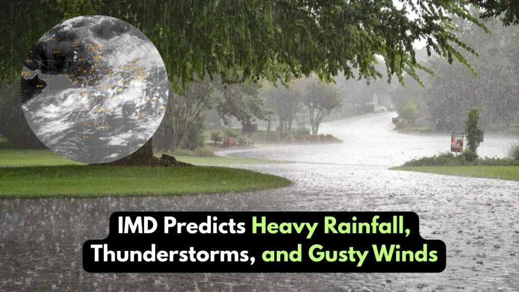 Heavy Rainfall, Thunderstorms, and Gusty Winds Forecast Across India from May 22 to 28