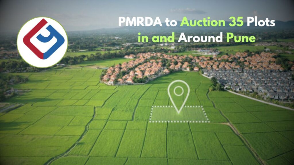 Pune: PMRDA to Auction 35 Plots in Haveli, Khed, Mulshi, and Maval on 80-Year Lease Through E-Auction 1 PMRDA e-auction 2025