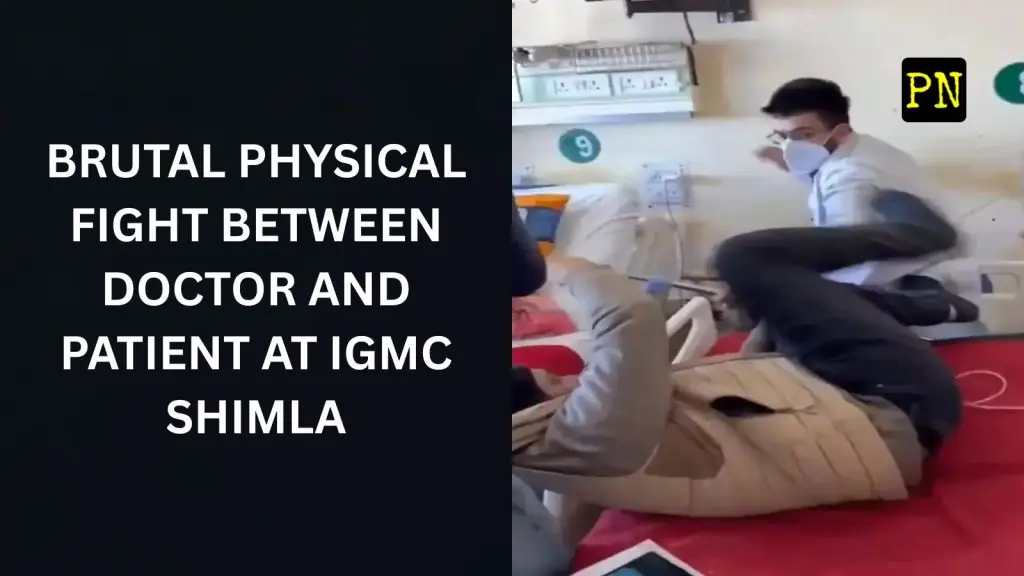 Brutal Physical Fight at IGMC Shimla