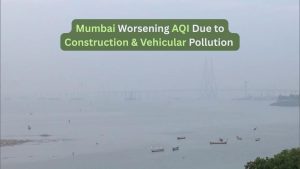 Spike in Mumbai’s AQI Linked to Construction Boom and Vehicular Pollution, Say Experts