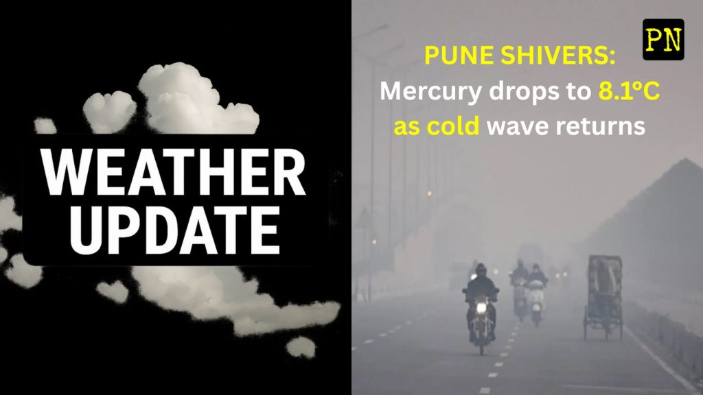 Weather Update: Cold Wave Returns as Mercury Plummets to 8.1°C in Pune; Chilly Weather to Continue for a Few Days