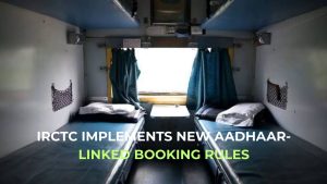 IRCTC Aadhaar-Linked Booking Rules 2026
