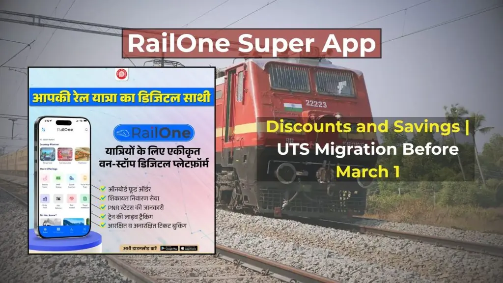 RailOne App: The Ultimate Guide to Indian Railways' New Super App, 6% Savings and UTS Migration Before March 1