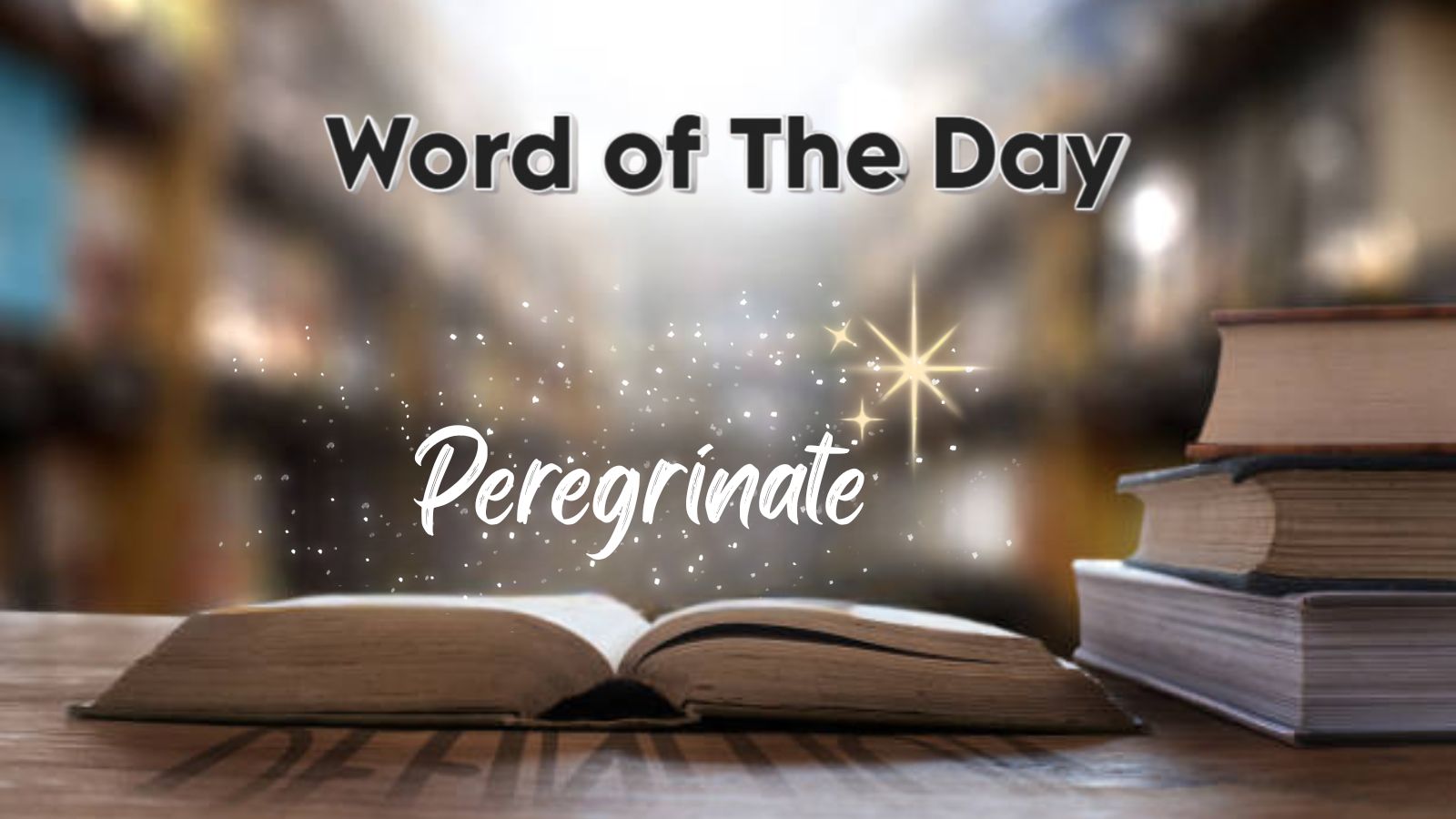 Word of the Day Peregrinate