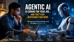 A young professional works alongside a humanoid AI robot in a modern office, symbolizing human-AI collaboration. Digital dashboards, analytics charts, and AI workflow graphics appear around them, illustrating Agentic AI, automation, future careers, and the evolving workplace. Text highlights how AI is changing jobs through partnership, new skills, and adaptability rather than replacement.